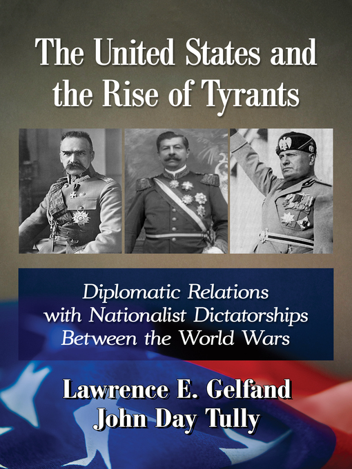 Title details for The United States and the Rise of Tyrants by Lawrence E. Gelfand - Available